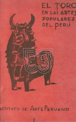 Resultado de imagen de el toro en las artes populares del peru 1949